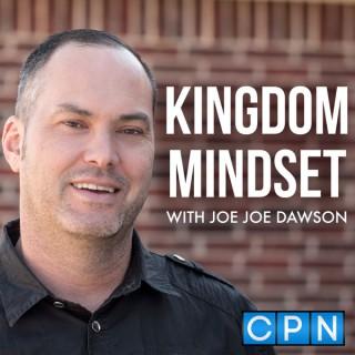 Kingdom Mindset with Joe Joe Dawson