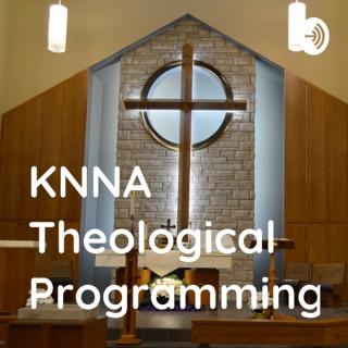 KNNA Theological Programming