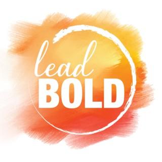 Lead Bold Podcast