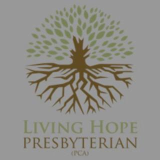 Living Hope Presbyterian Church Podcast