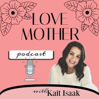 Love Mother Podcast