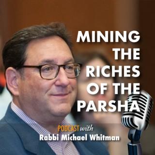 Mining The Riches Of The Parsha