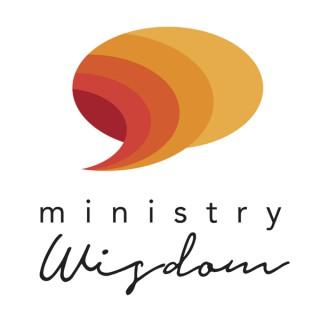 MINISTRY WISDOM