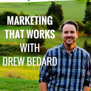 Marketing that Works with Drew Bedard