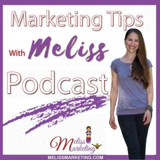 Marketing Tips With Meliss Podcast