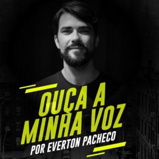 Ouça a minha voz por Everton Pacheco