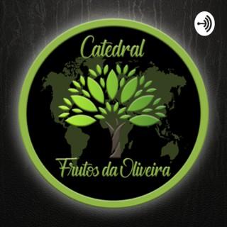 Palavras Ministradas na Catedral Frutos da Oliveira