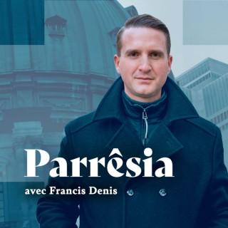 Parrêsia avec Francis Denis - Catholic Podcast