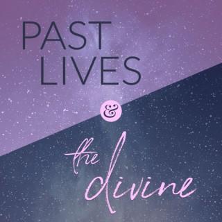 Past Lives & the Divine
