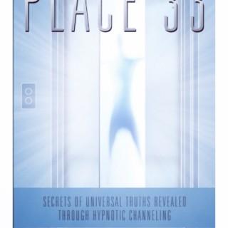 Place 33, Secrets of Universal Truths Revealed