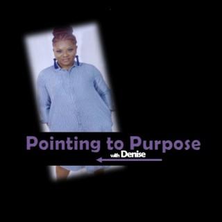Pointing to Purpose with Denise