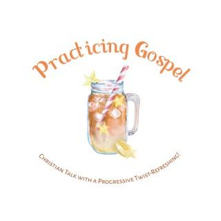 Practicing Gospel Podcast