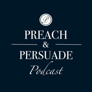 Preach and Persuade