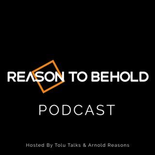 Reason To Behold