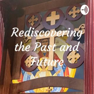 Rediscovering the Past and Future