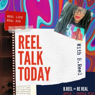 REEL Talk Today