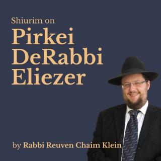 Shiurim on Pirkei DeRabbi Eliezer by Rabbi Reuven Chaim Klein