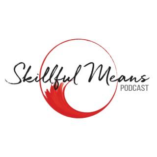 Skillful Means Podcast