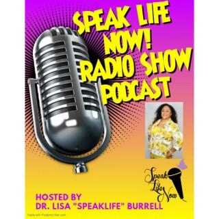 Speak Life Now Radio Show