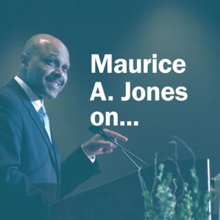 Maurice A. Jones On...