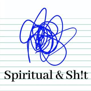 Spiritual & Shit podcast