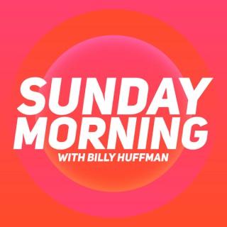 Sunday Morning with Billy Huffman