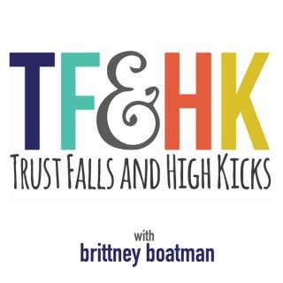 Trust Falls and High Kicks Podcast