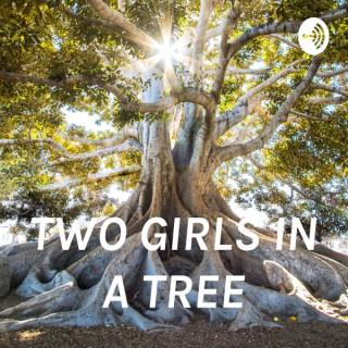 TWO GIRLS IN A TREE