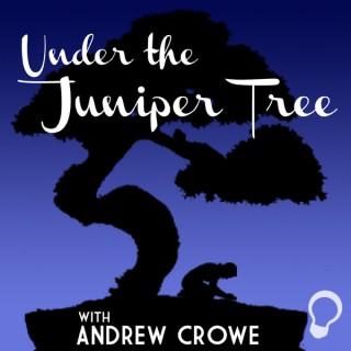 Under the Juniper Tree