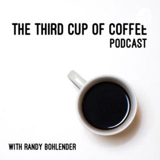 The Third Cup of Coffee with Randy Bohlender