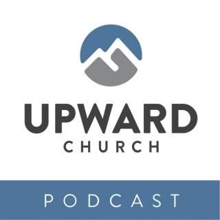 Upward Church Podcast