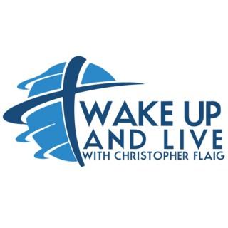 Wake Up and Live with Christopher Flaig