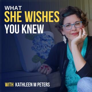 What She Wishes You Knew podcast
