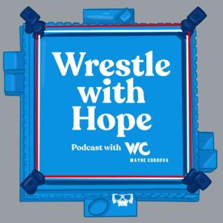 Wrestle With Hope