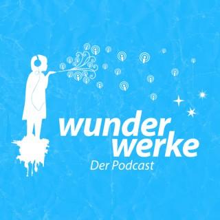 Wunderwerke - Der Podcast