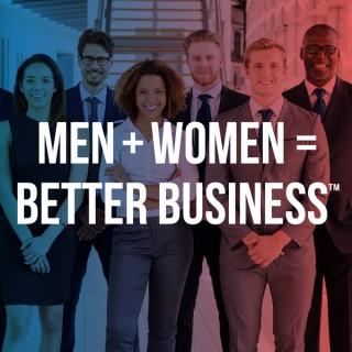Men + Women = Better Business™