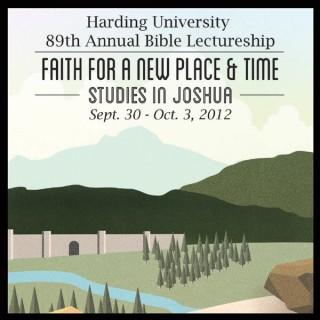 2012 Harding University Lectureship - Faith for a New Place & Time