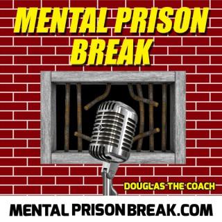 Mental Prison Break Podcast