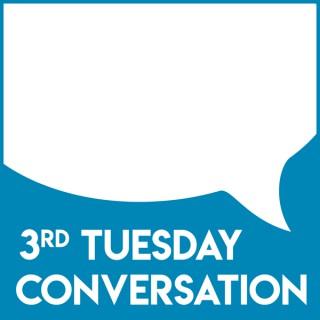 3rd Tuesday Conversation