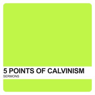 5 Points of Calvinism – Covenant United Reformed Church
