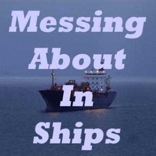 Messing About In Ships