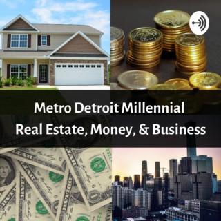 Metro Detroit Millennial Real Estate, Money, & Business