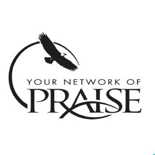 Your Network of Praise's Podcast