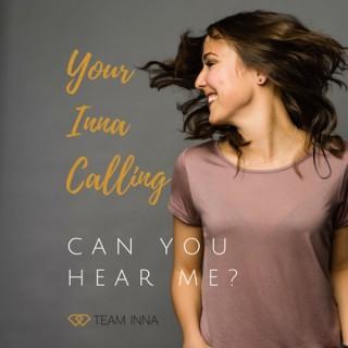 Your Inna Calling Podcast