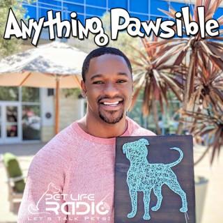 Anything Pawsible on Pet Life Radio (PetLifeRadio.com)