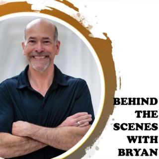 Behind the Scenes with Bryan