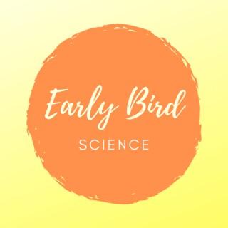 Early Bird Science