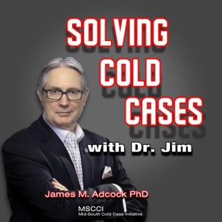 Solving Cold Cases with Dr. Jim