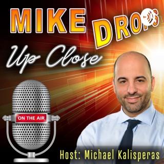Mike Drops Up-Close