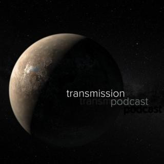 Transmission Podcast